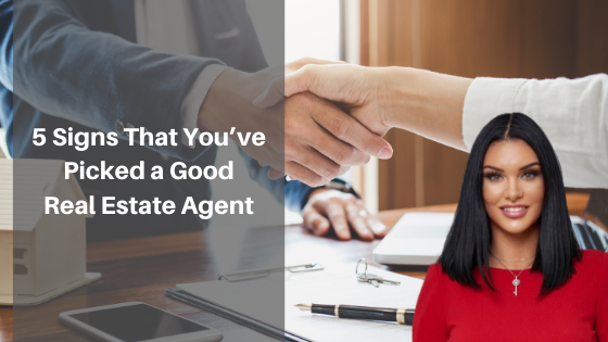 5 Signs That You’ve Picked a Good Real Estate Agent
