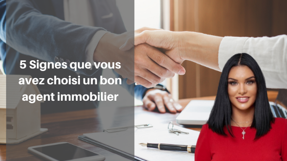 5 signes que vous avez choisi un bon agent immobilier