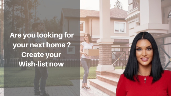 Are you looking for your next home ? Create your Wish-list now 