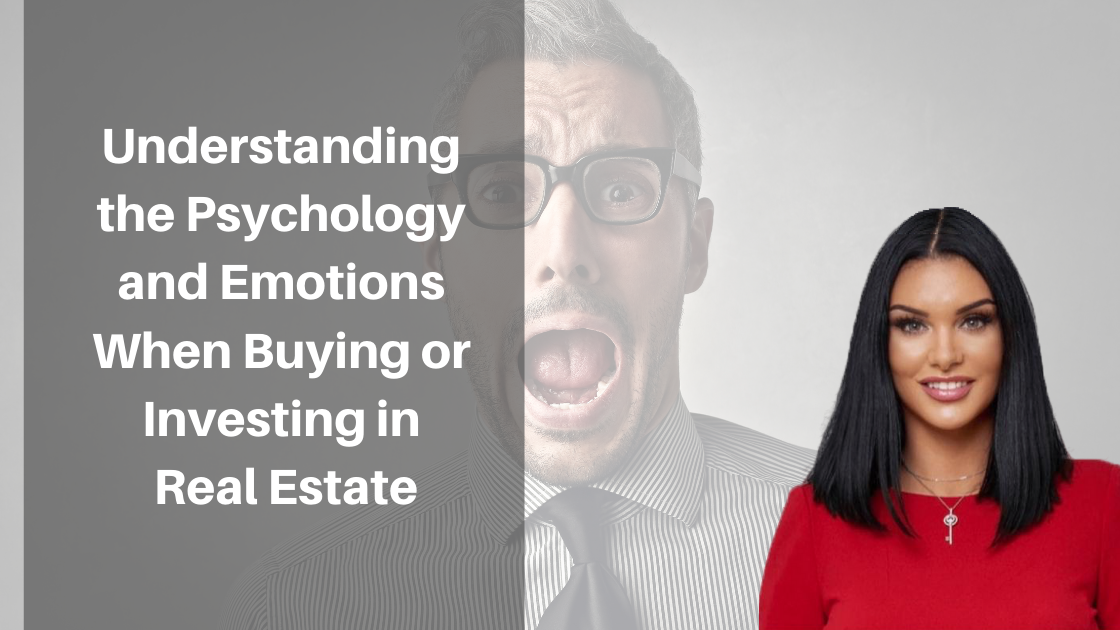 Understanding the Psychology and Emotions When Buying or Investing in Real Estate